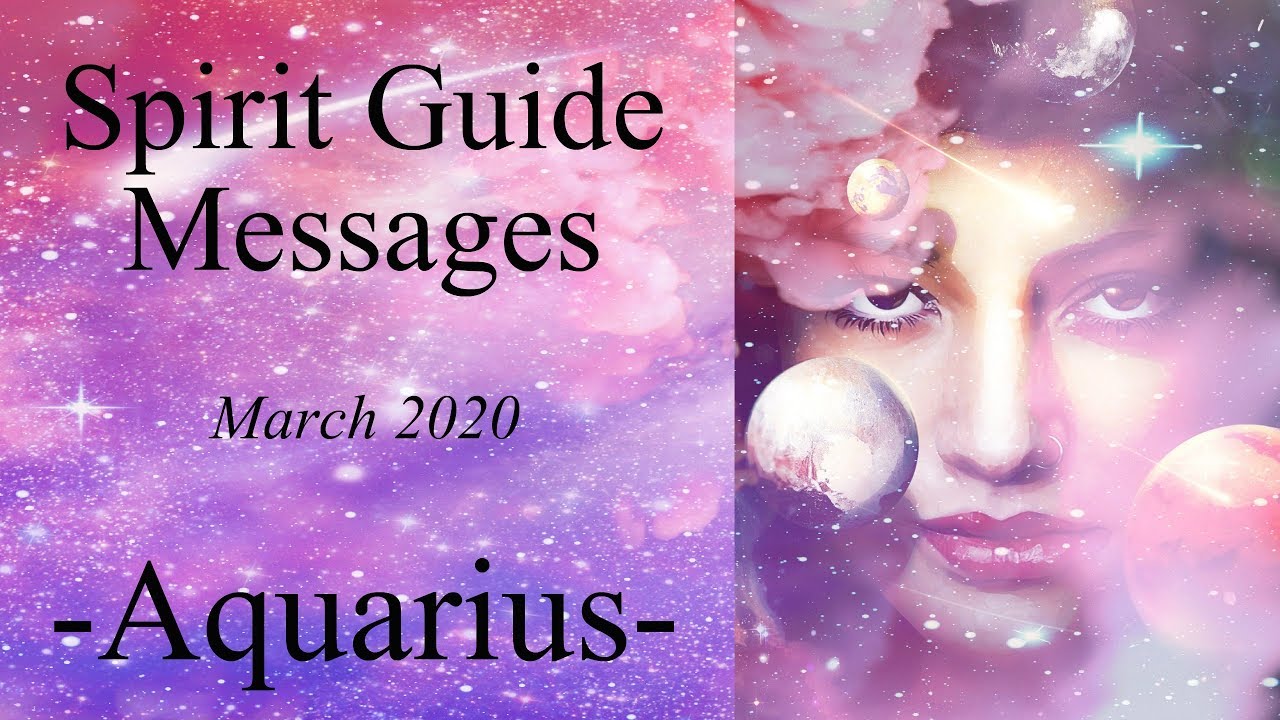 Aquarius **Express Your Feelings & Truth!** Spirit Guide Messages March 2020