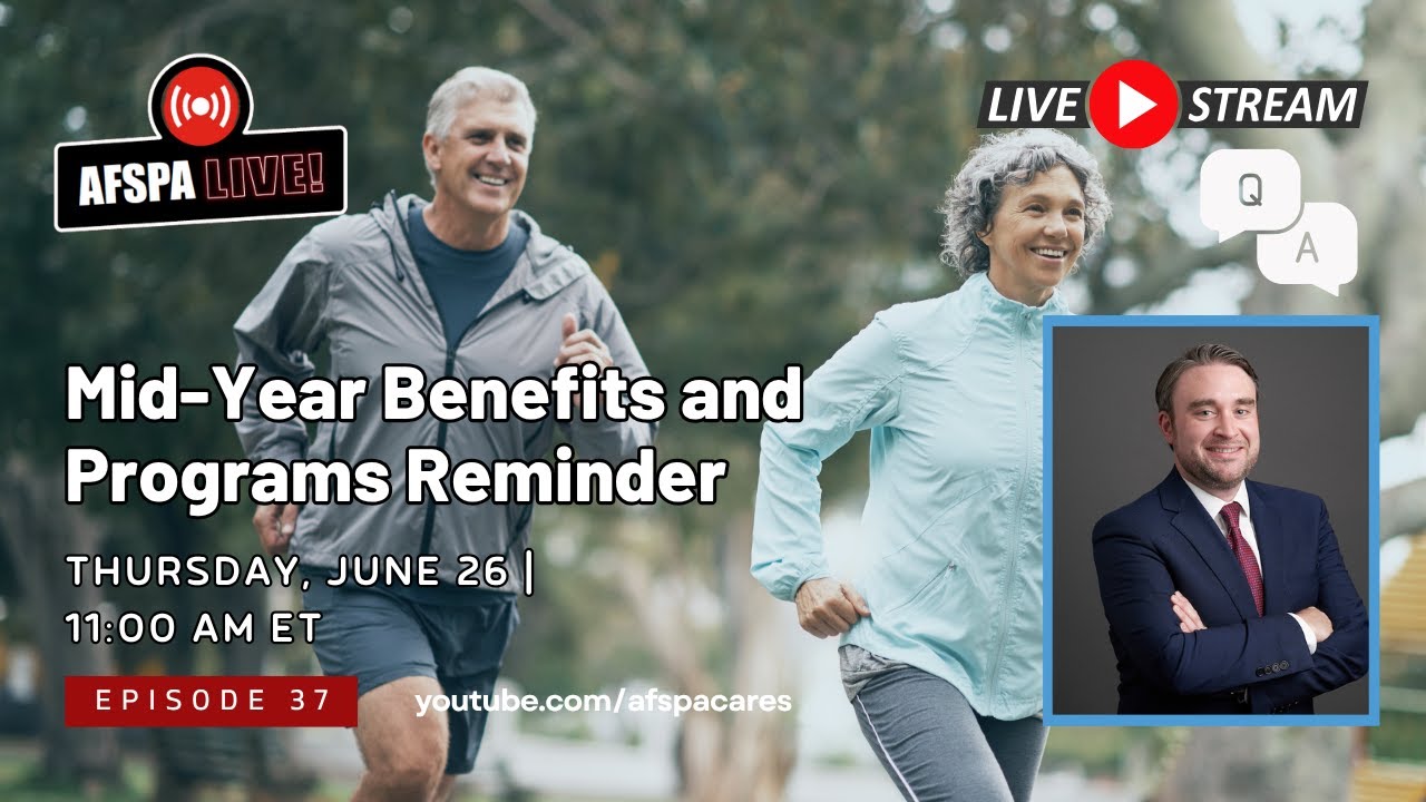 AFSPA Live Q&A Session on 6/26: Mid-Year Benefits and Programs Reminder