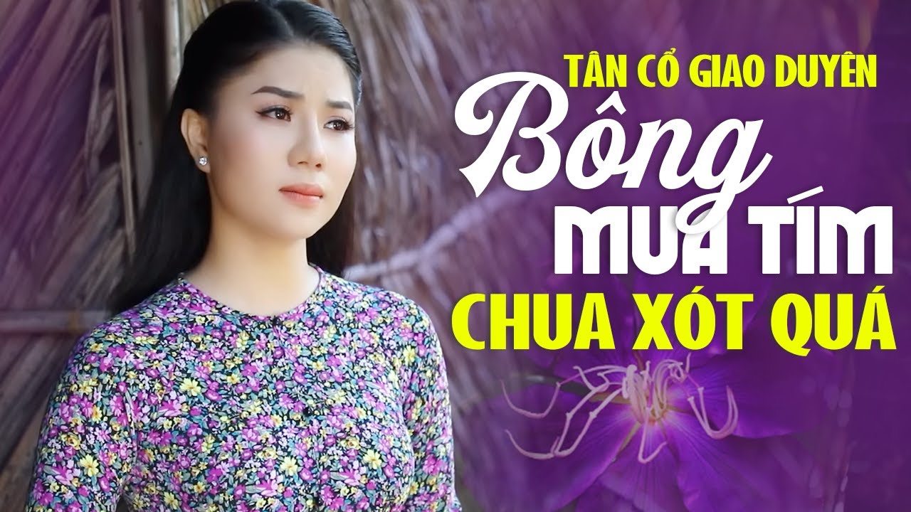 Tân Cổ Giao Duyên BÔNG MUA TÍM Sao Mà Chua Xót Quá 🌾 Tân Cổ Miền Tây Hơi Dài Hay Nhất 2024