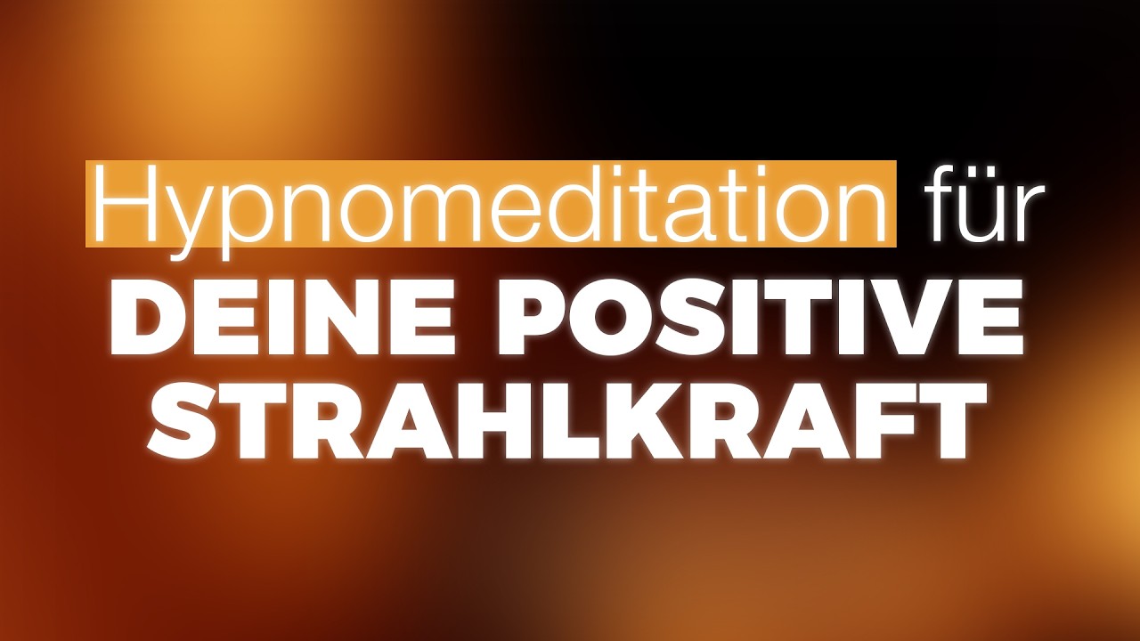 Hypnomeditation: Deine positive Strahlkraft (Gehe in dein volles Potenzial!)