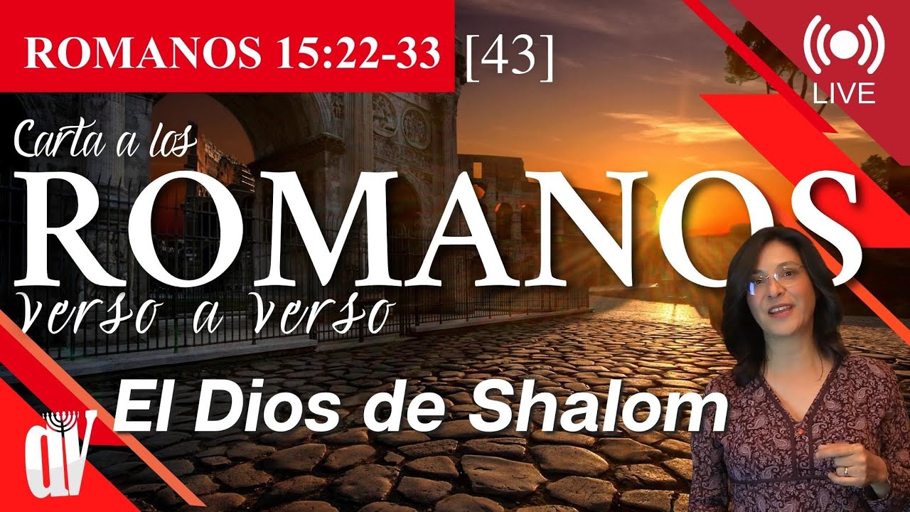 [43] ROMANOS 15:22-33 El Dios de SHALOM 📖 [Pablo desea 🗺 viajar a ROMA ]