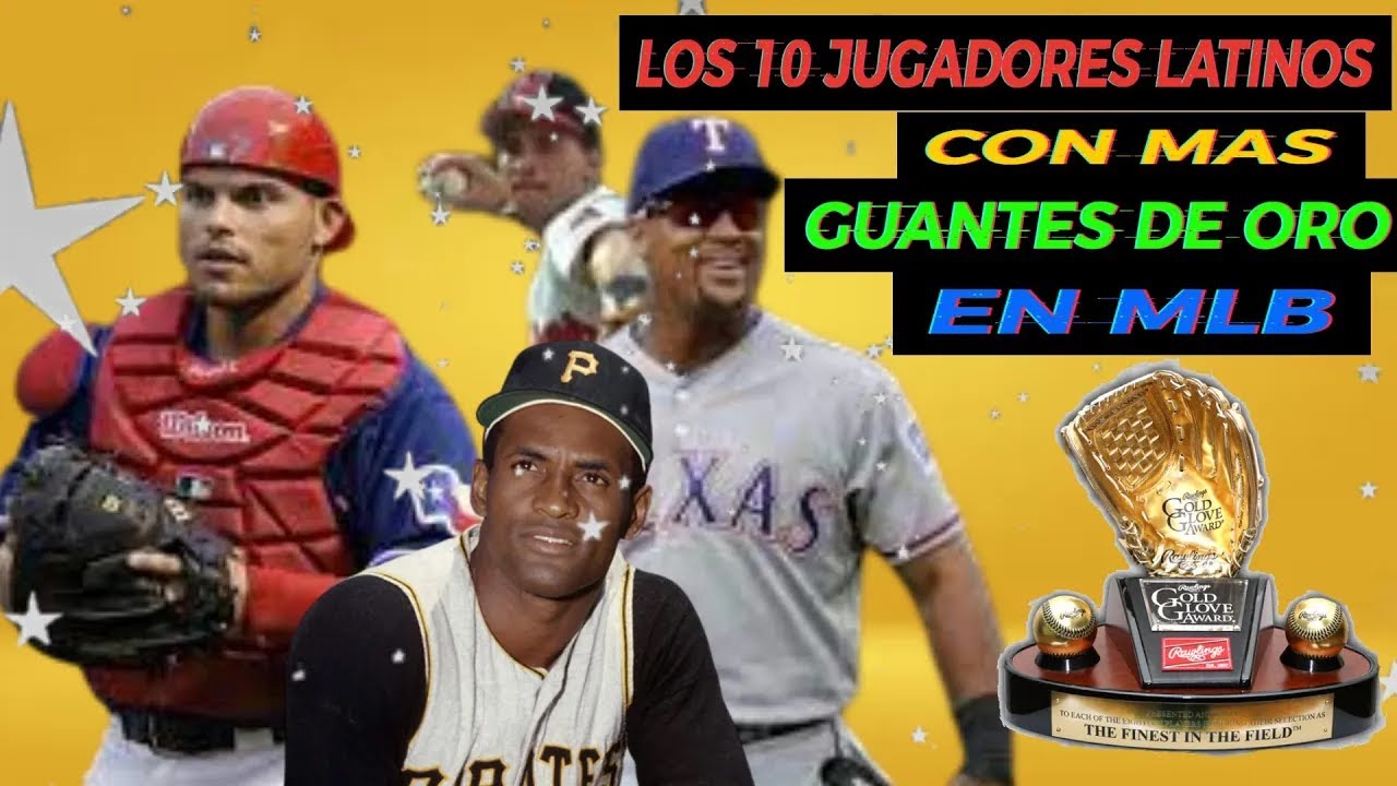 LOS 10 PELOTEROS LATINOS CON MAS  GUANTES DE ORO EN LA HISTORIA DE GRANDES LIGAS / MLB 2022