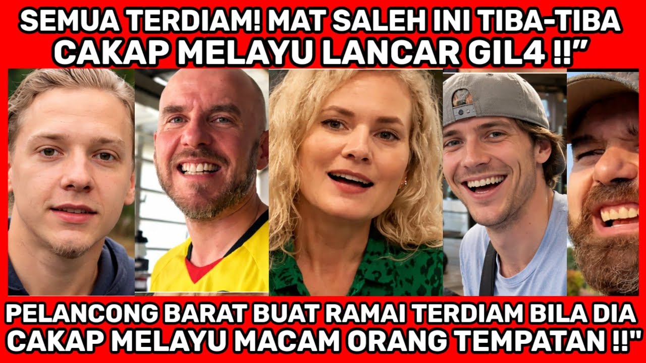 “AKU INGAT DIA MAT SALEH BIASA! SEKALI DIA CAKAP MELAYU SEMUA TERDIAM!”