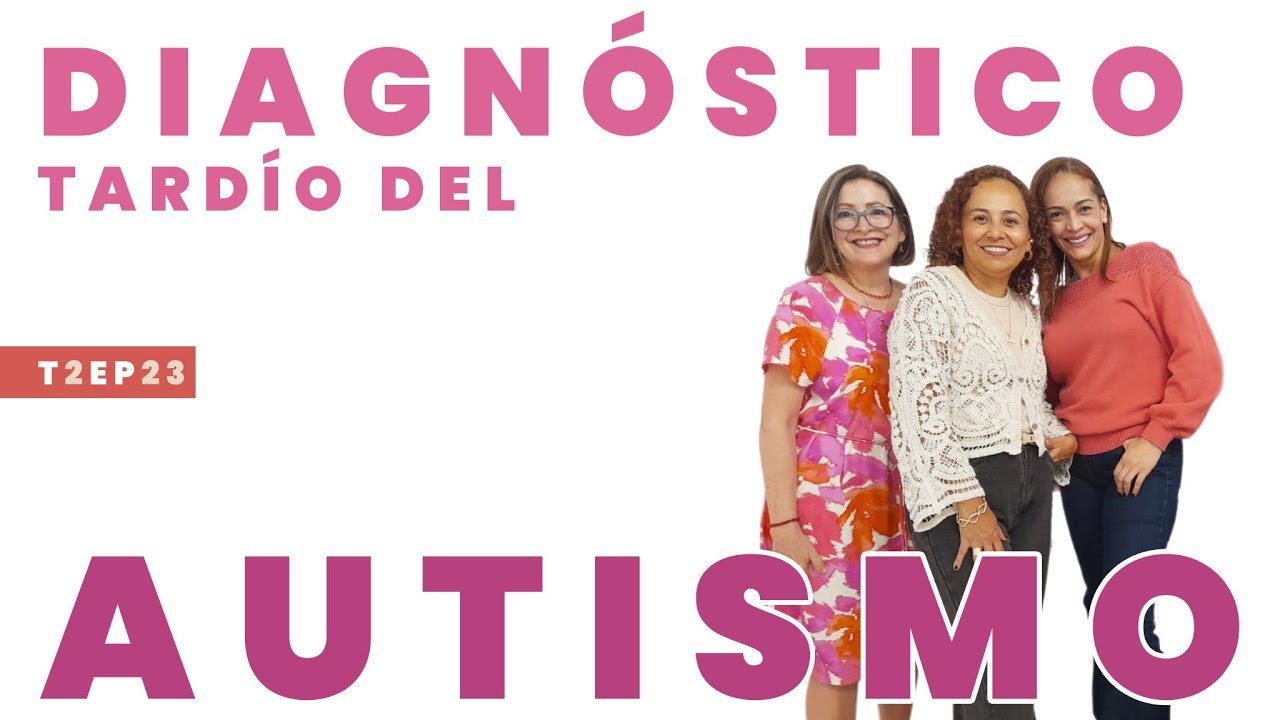 Diagnóstico Tardío Del Autismo | T2 - Episodio 23 | Tertuliando El Autismo