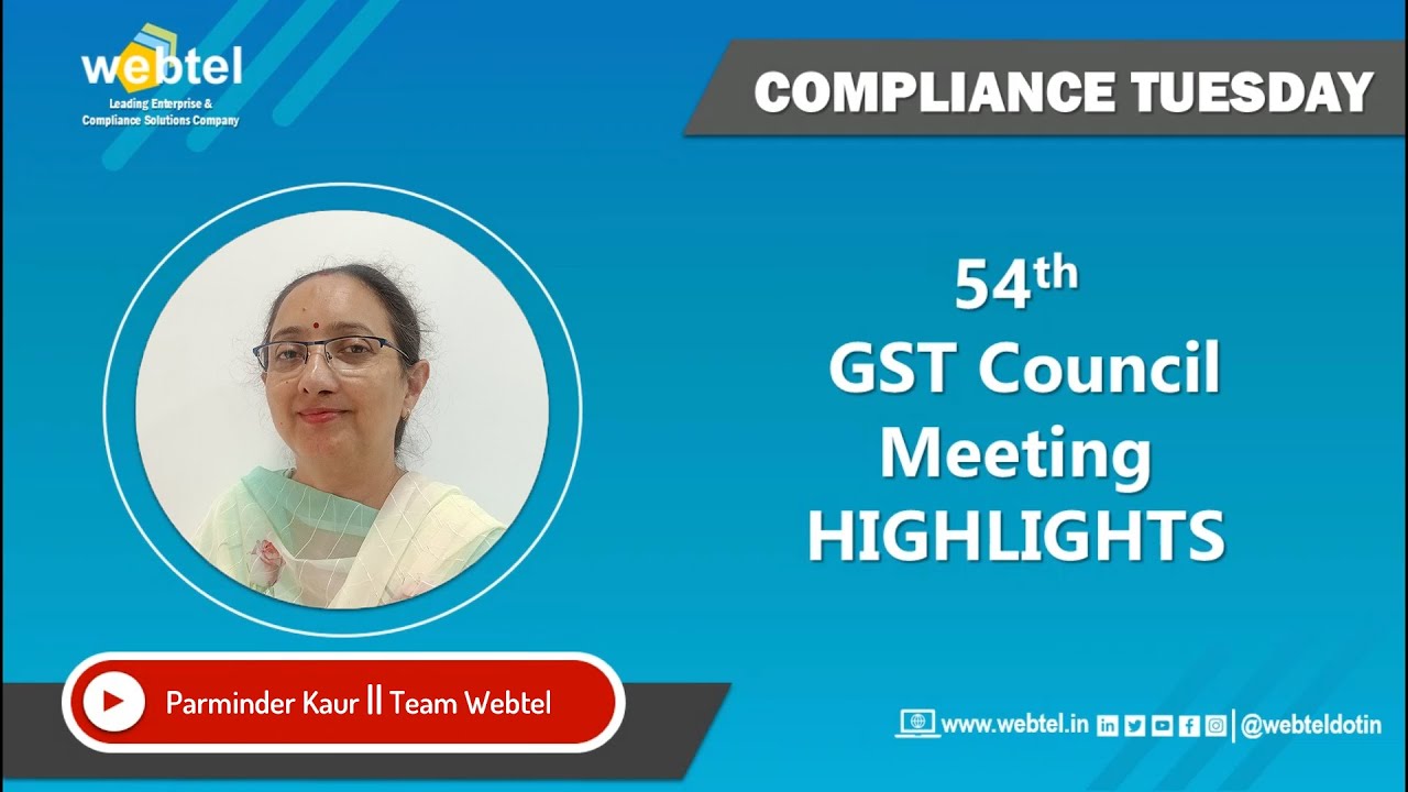 54th GST council Meeting New Decisions and major GST changes | Webtel
