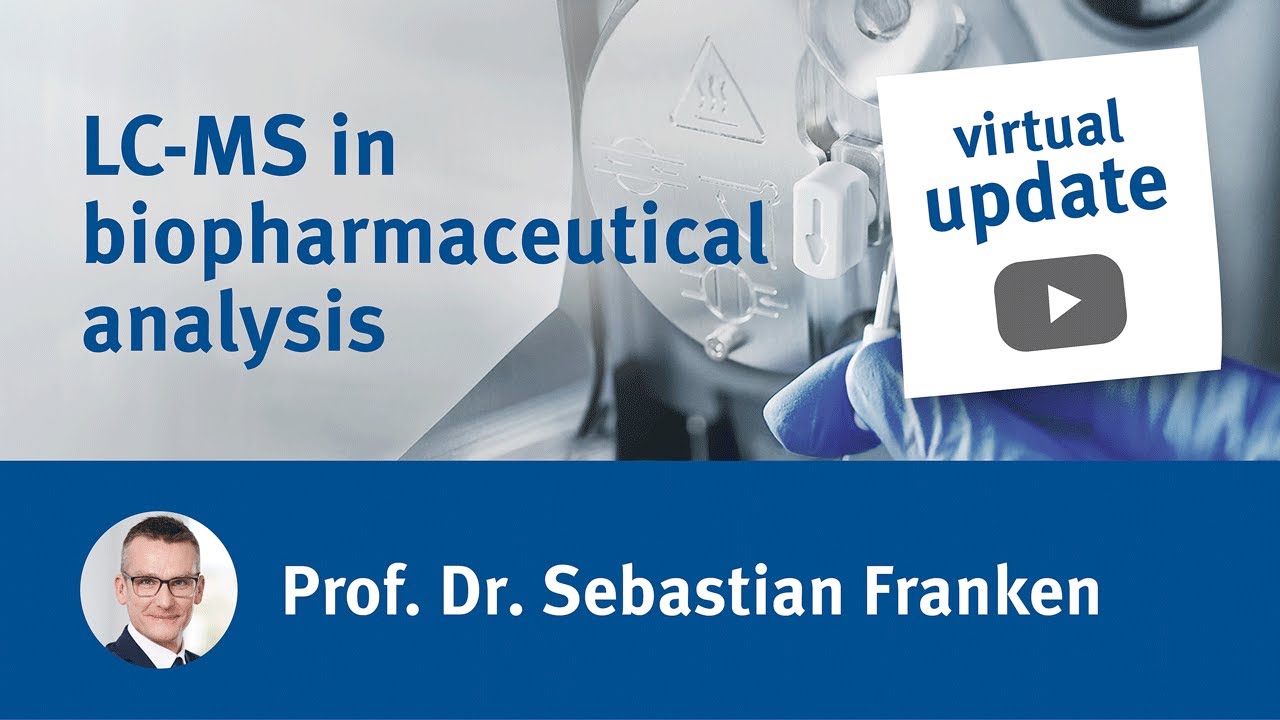 Virtual update HWI group: LC MS in biopharmaceutical analysis
