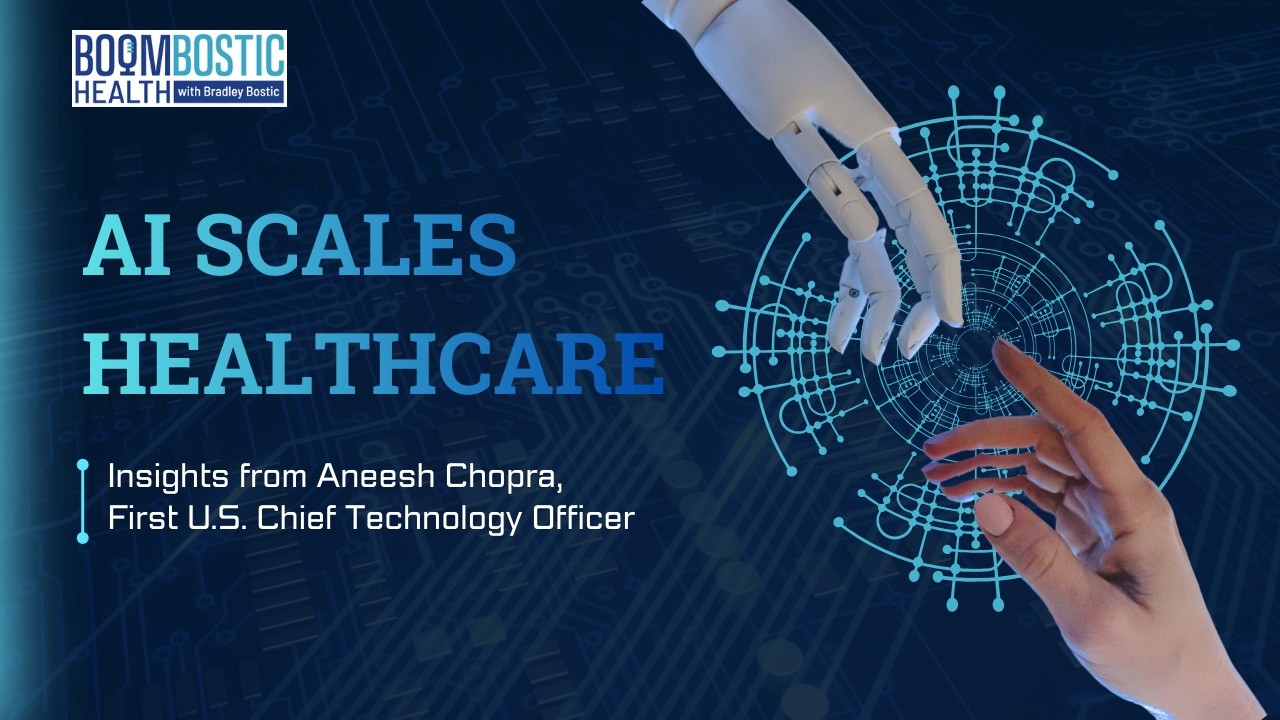 AI, Outcomes, and the Future of Care with Aneesh Chopra, First U.S. CTO