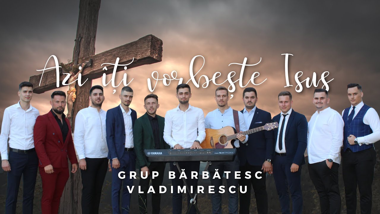 AZI ÎȚI VORBEȘTE ISUS | Grup bărbătesc, Vladimirescu
