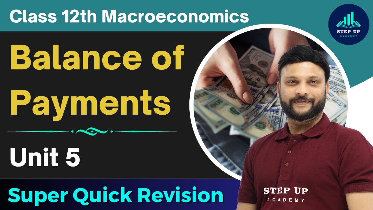 Balance of Payments | Unit 5 - Super Quick Revision | Class 12 Macroeconomics