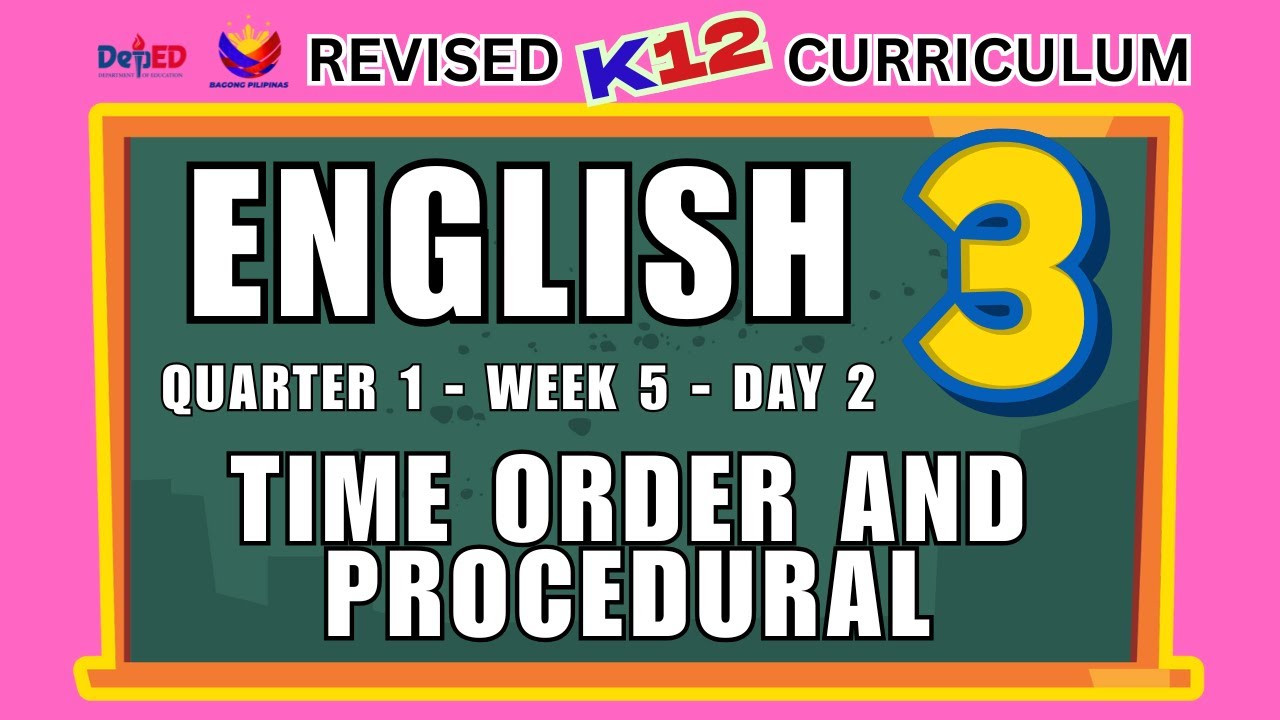 ENGLISH 3 | TIME ORDER AND PROCEDURAL | WEEK 5 | DAY 2 | QUARTER 1 | REVISED CURRICULUM