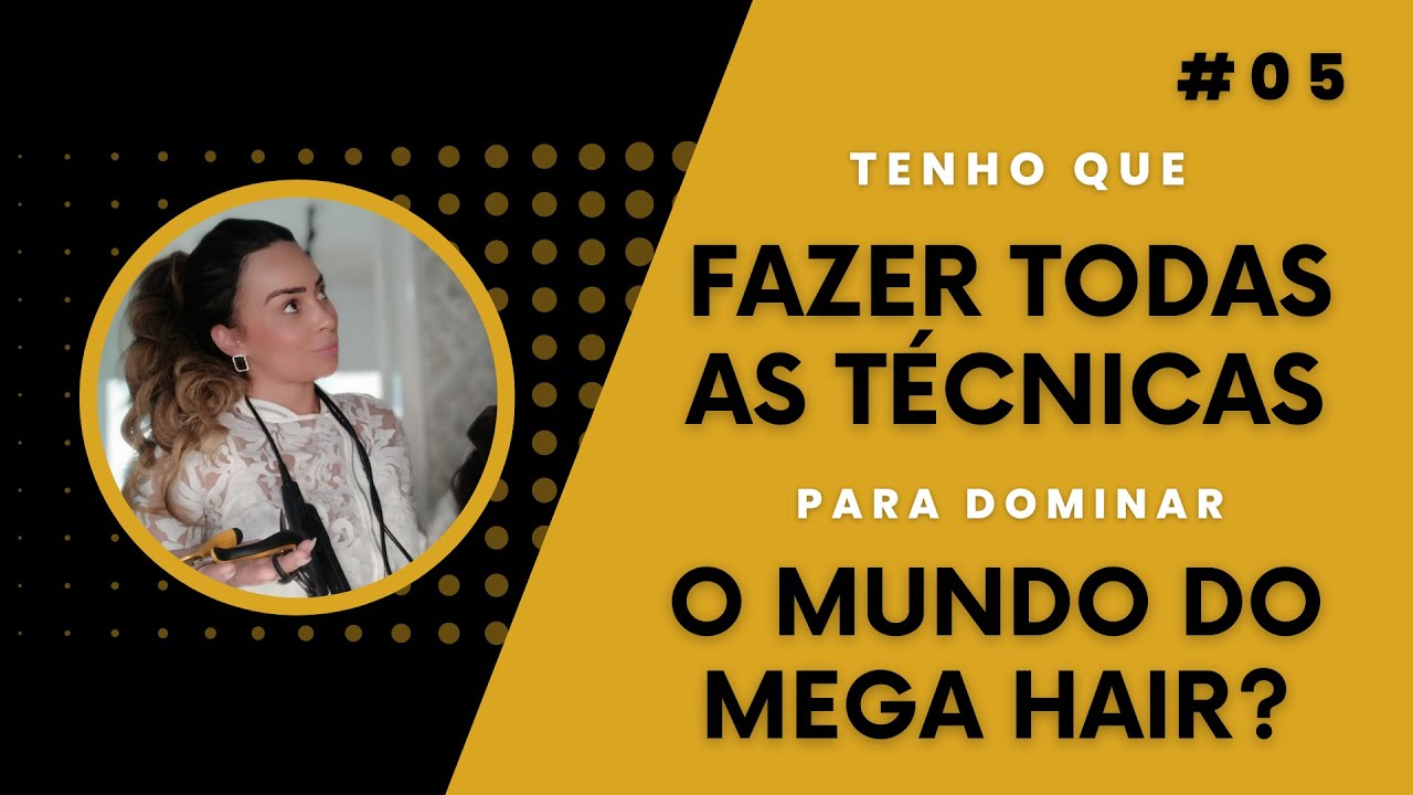 Tenho que Fazer Todas as Técnicas para Dominar o Mundo do Mega Hair | Fran Baltuilhe