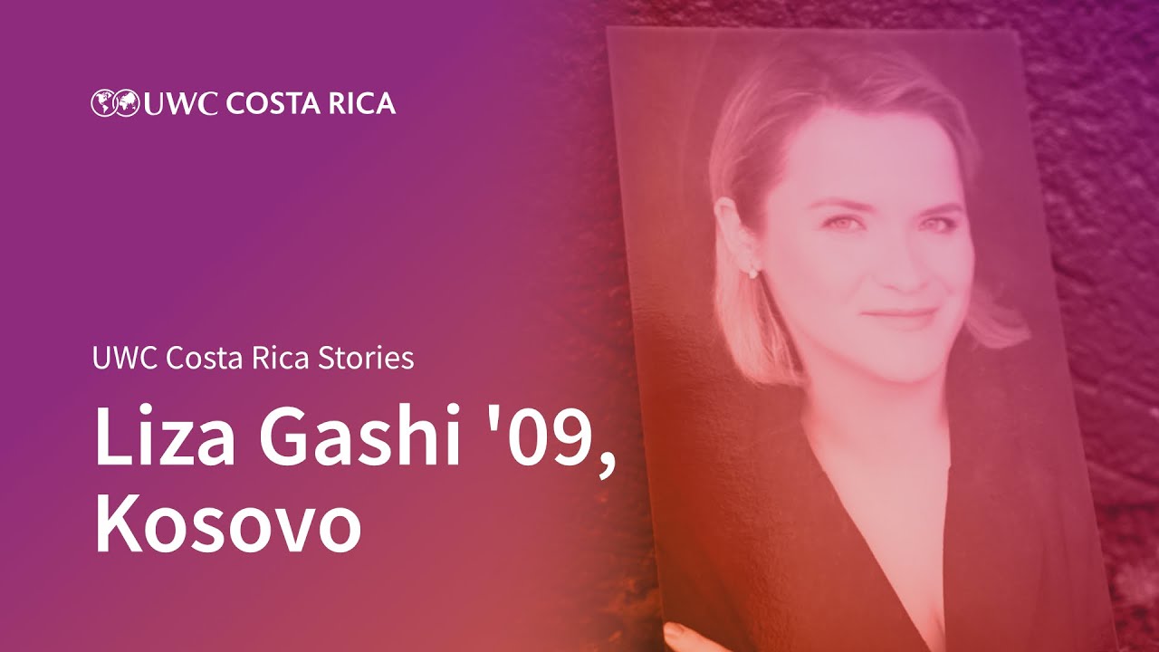 Liza Gashi '09 | UWC Costa Rica Stories