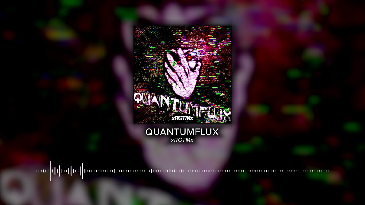 QUANTUMFLUX / xRGTMx