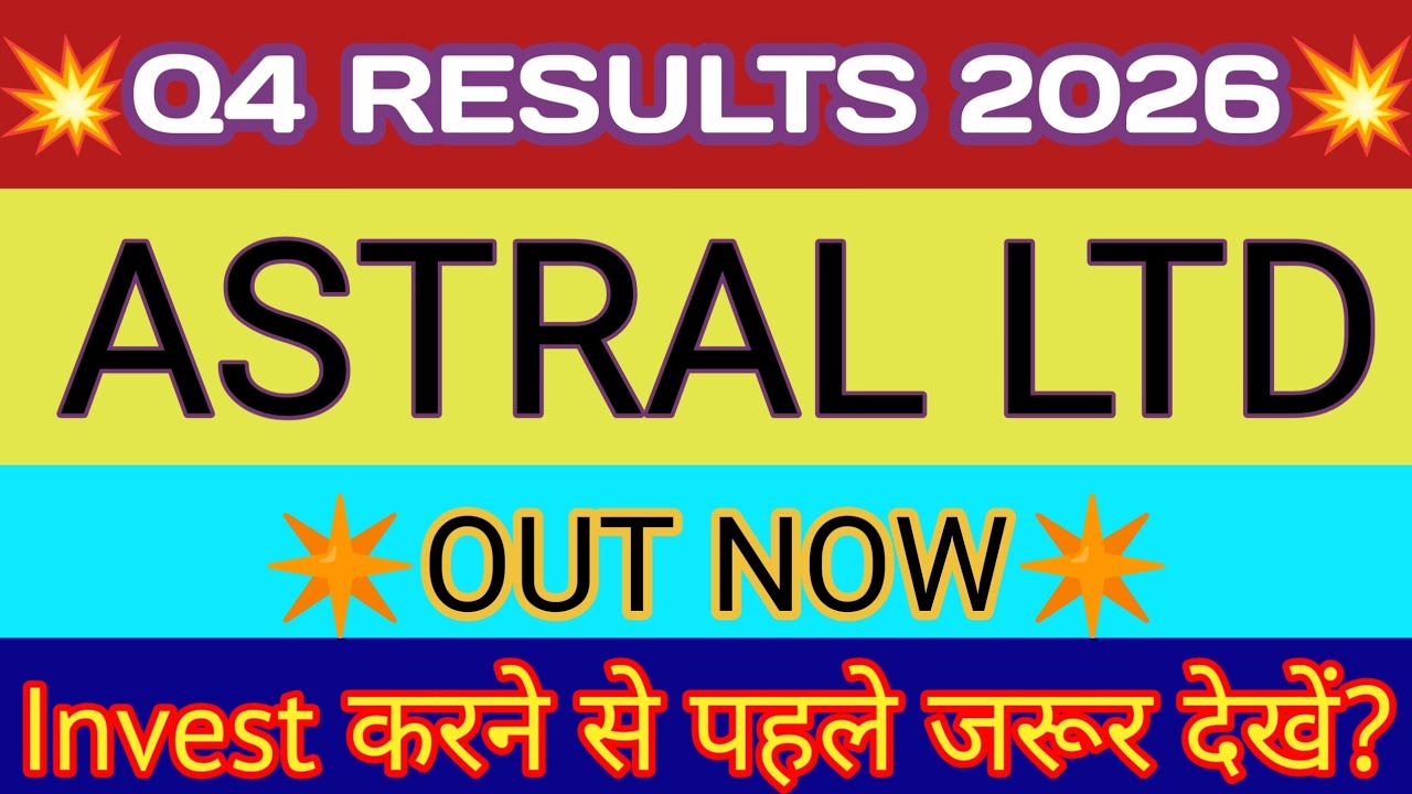 Astral Q4 Results 2026 🔴&nbsp;&nbsp;Astral Ltd Results 🔴 Astral Ltd Q4 Results 🔴 Astral Share Latest News