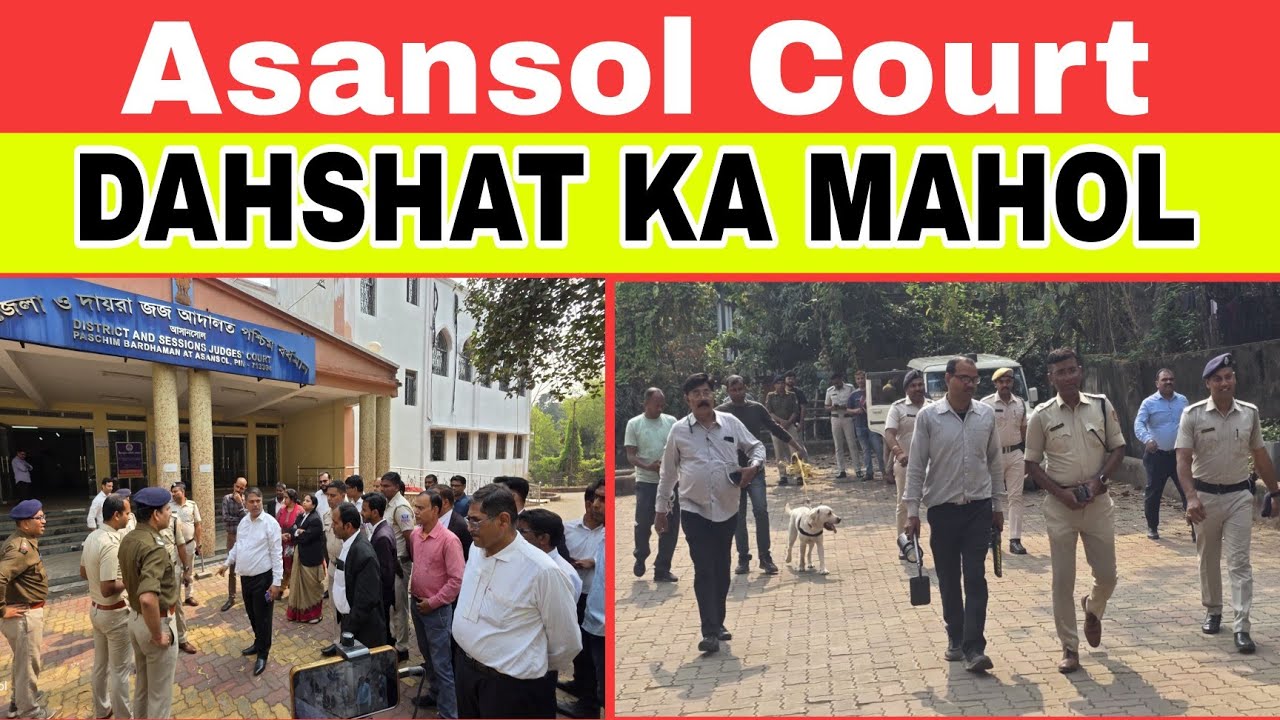 Asansol District Court Me Bomb Ki Khabar Se Macha Harkamp !Khoda Pahar Nikla Chuha !Railpar Road 