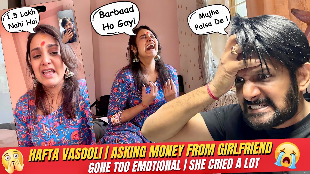 HAFTA VASOOLI 😱 | ASKING MONEY FROM GIRLFRIEND GONE TOO EXTREME 🫣 | SHE CRIED A LOT 😭