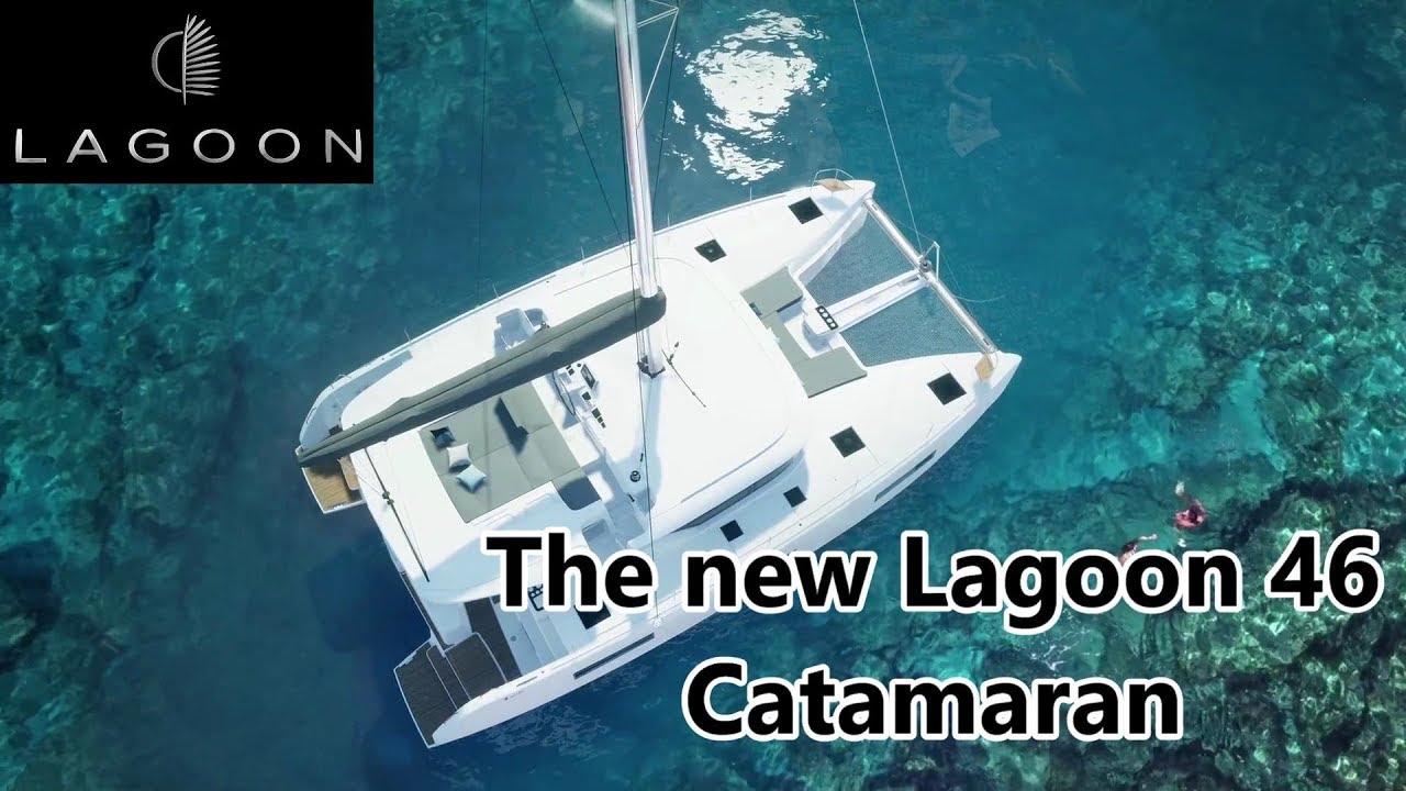 Introducing the new Lagoon 46 catamaran