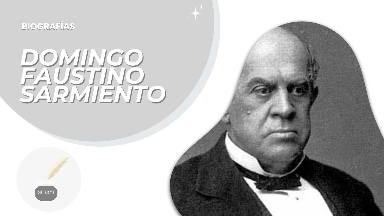 BIOGRAFÍA de Domingo Faustino SARMIENTO - Político, escritor argentino