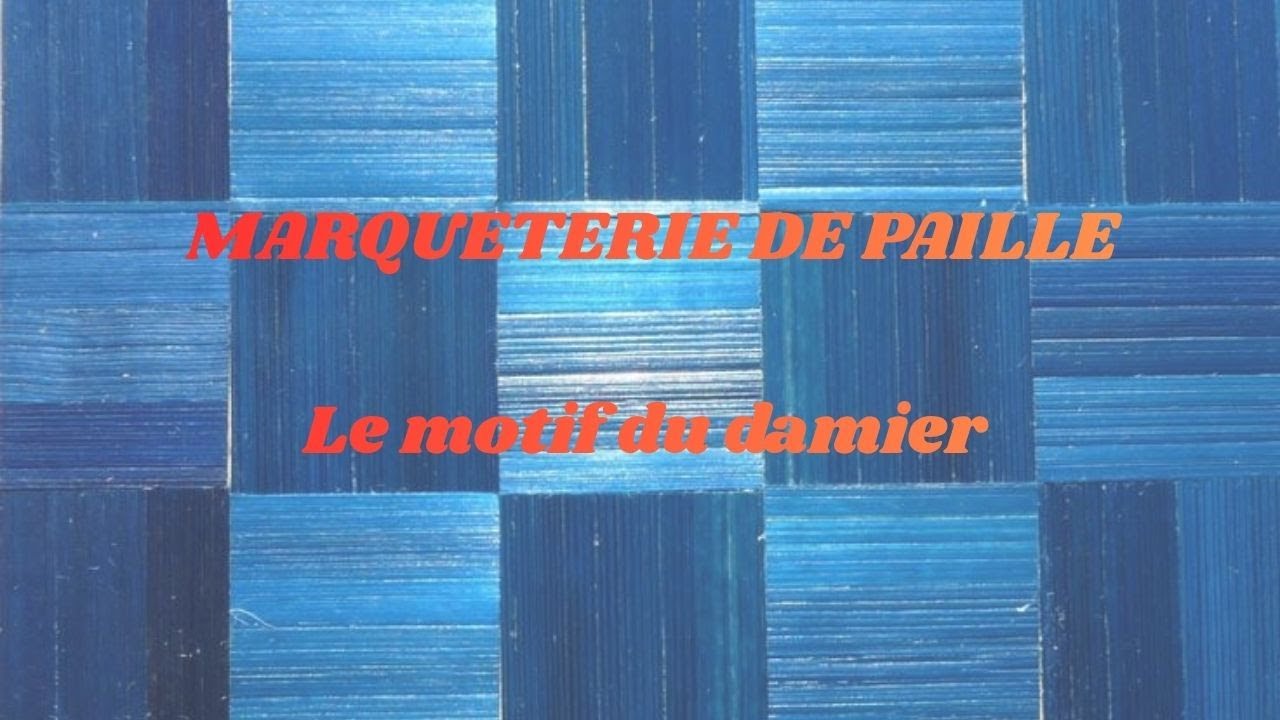 Comment réaliser le motif du damier en marqueterie de paille ?