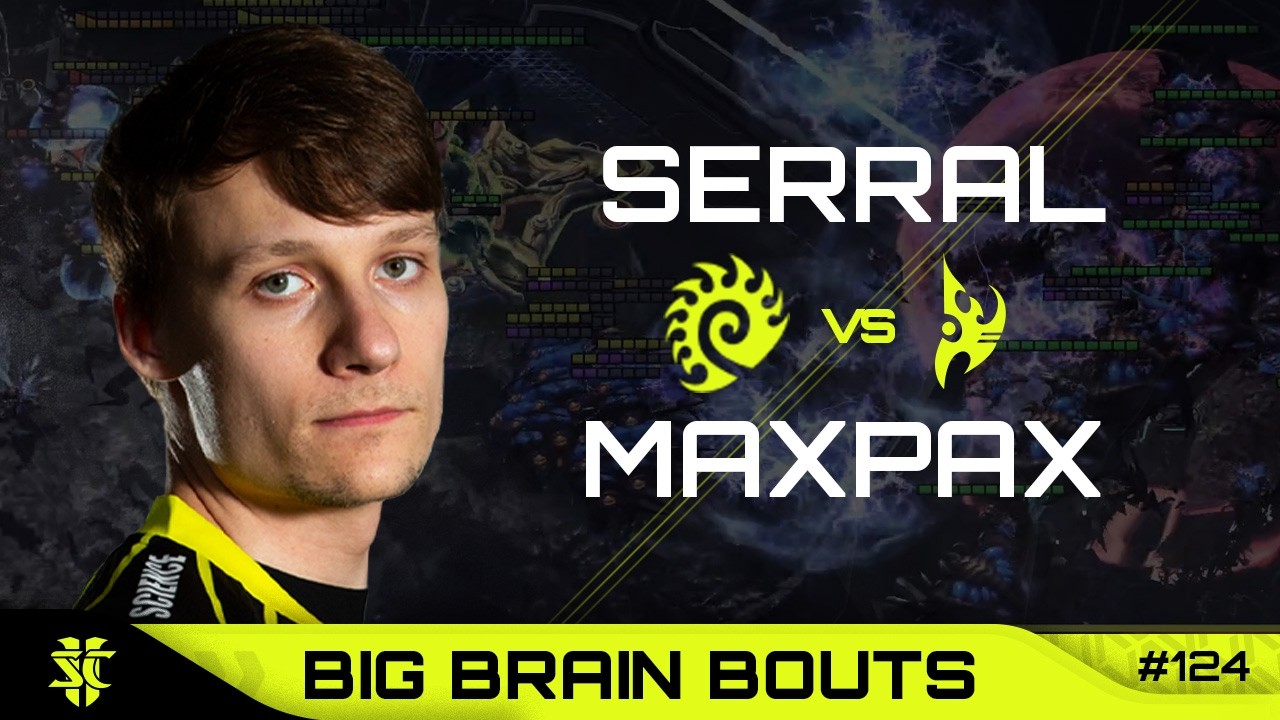 Serral VS MaxPax | BASILISK Big Brain Bouts #124 | Starcraft 2