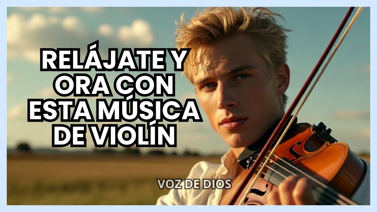 RELÁJATE Y ORA CON VIOLÍN CRISTIANO 🎻MÚSICA INSTRUMENTAL DE PAZ