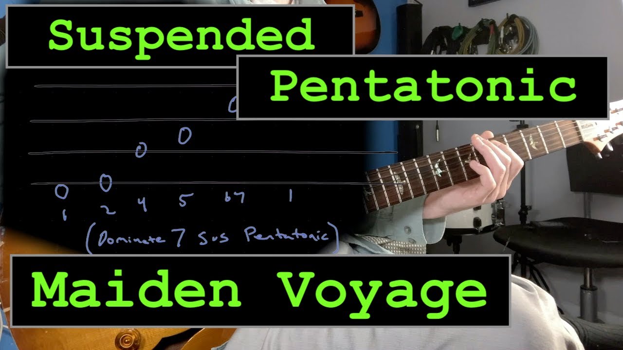 Maiden Voyage and Suspended Pentatonic