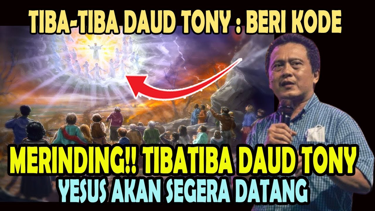 MERINDING!! TIBA-TIBA DAUD TONY - YESUS AKAN SEGERA DATANG