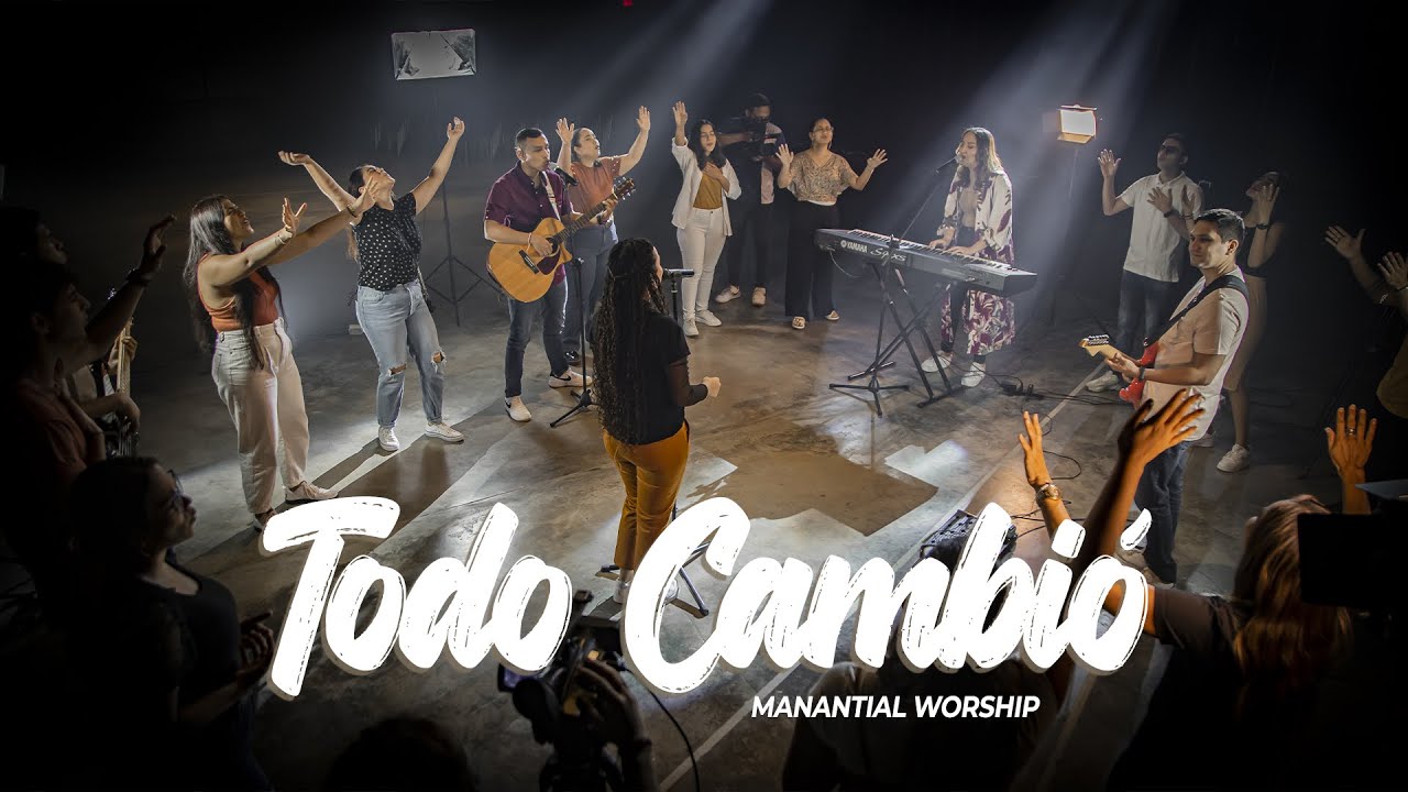 Todo Cambió l Manantial Worship l Todo Cambió - Maverick City En Español