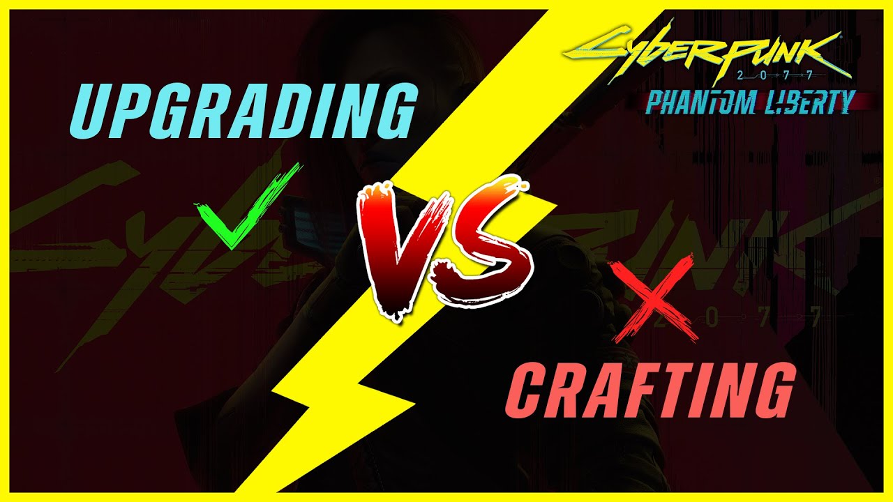 Crafting vs. Upgrading - Cyberpunk 2077
