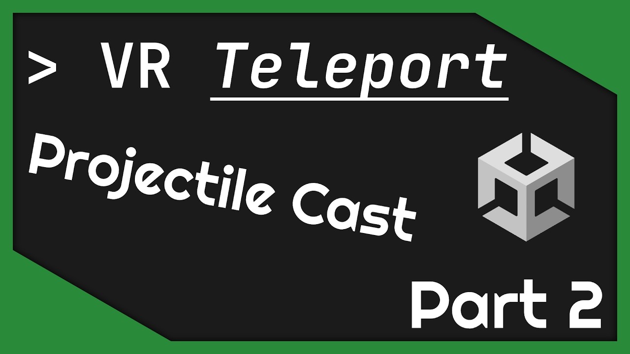 VR Teleport Movement - Projectile Cast [Part 2] (Unity XR Interaction Toolkit)