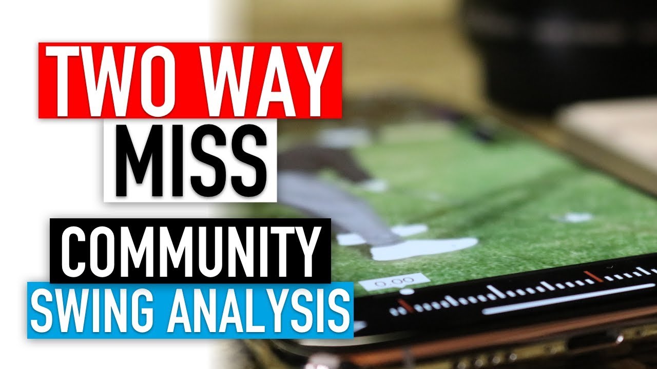 Eliminating a Two-Way Miss in Golf | Community Swing Analysis
