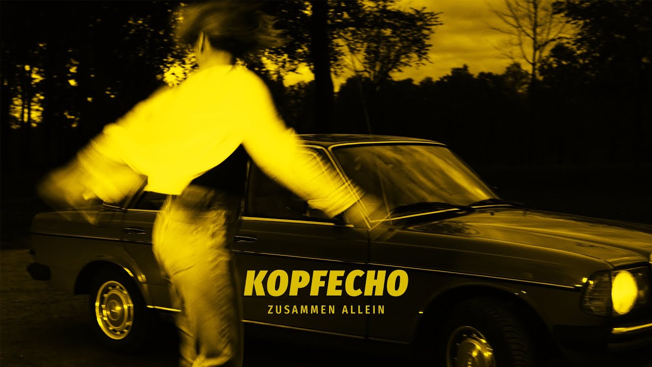 KOPFECHO - ZUSAMMEN ALLEIN (OFFICIAL VIDEO)