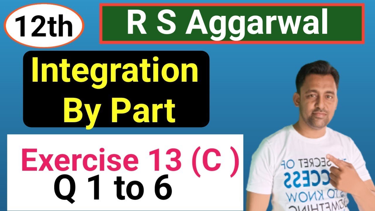 12th | Integration | EX :- 13 (C) | Q 1 to Q 6 | R S Aggarwal  | Integration by Part
