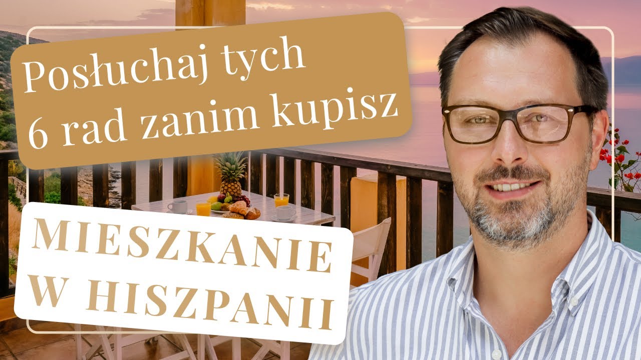KUPNO MIESZKANIA w Hiszpanii - 6 rzeczy, na które warto zwrócić uwagę PRZED ZAKUPEM | Costa Agent