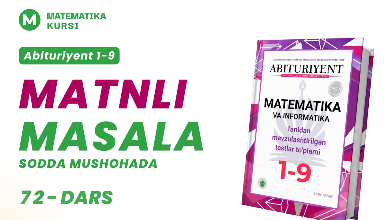 Matnli masala.Sodda mushohada | Abituriyent 1-9 | 72-dars