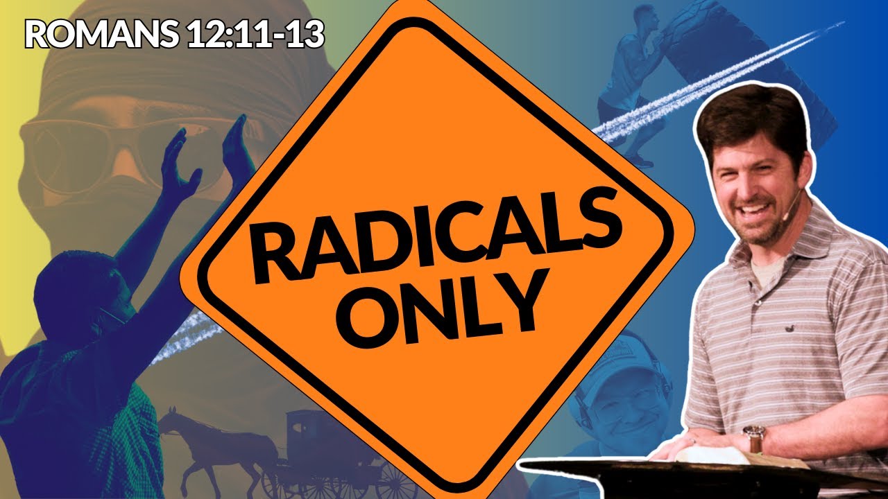 RADICALS Only | Romans 12:11-13