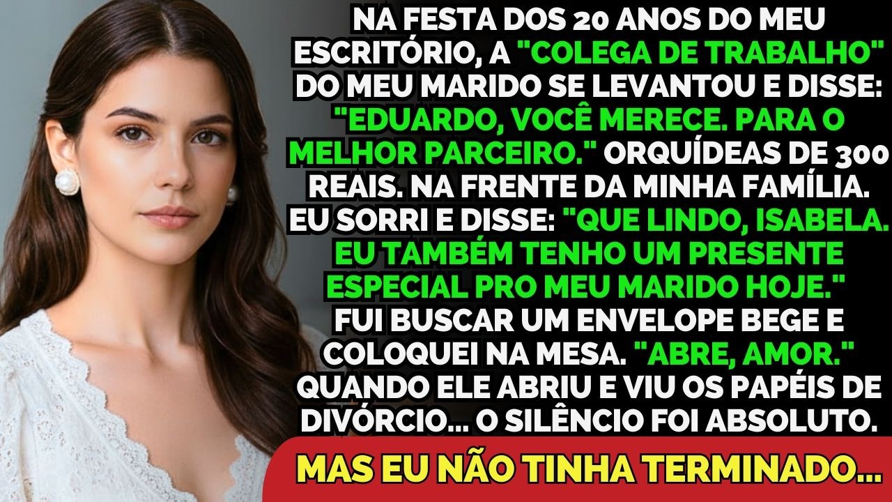 A Colega Do Meu Marido Trouxe Orquídeas Pra Ele Na Minha Festa — Entreguei O Divórcio De Sobremesa