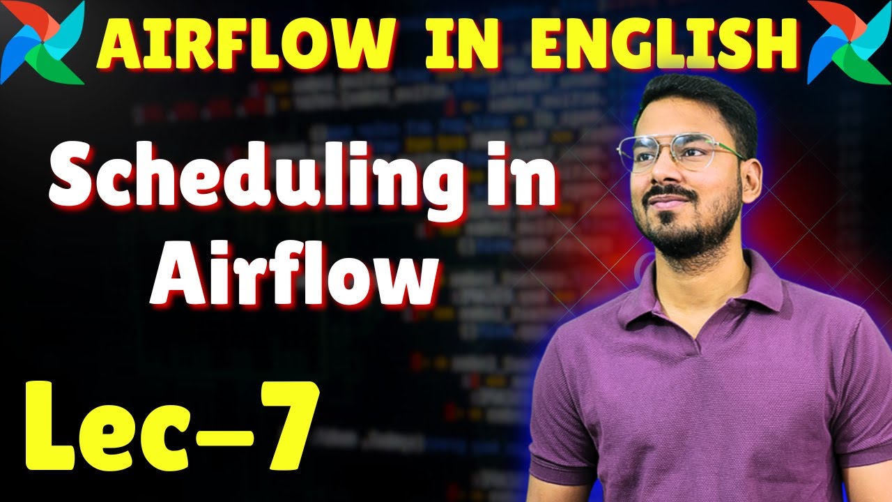 scheduling in airflow | Lec-7 | Airflow tutorial in English