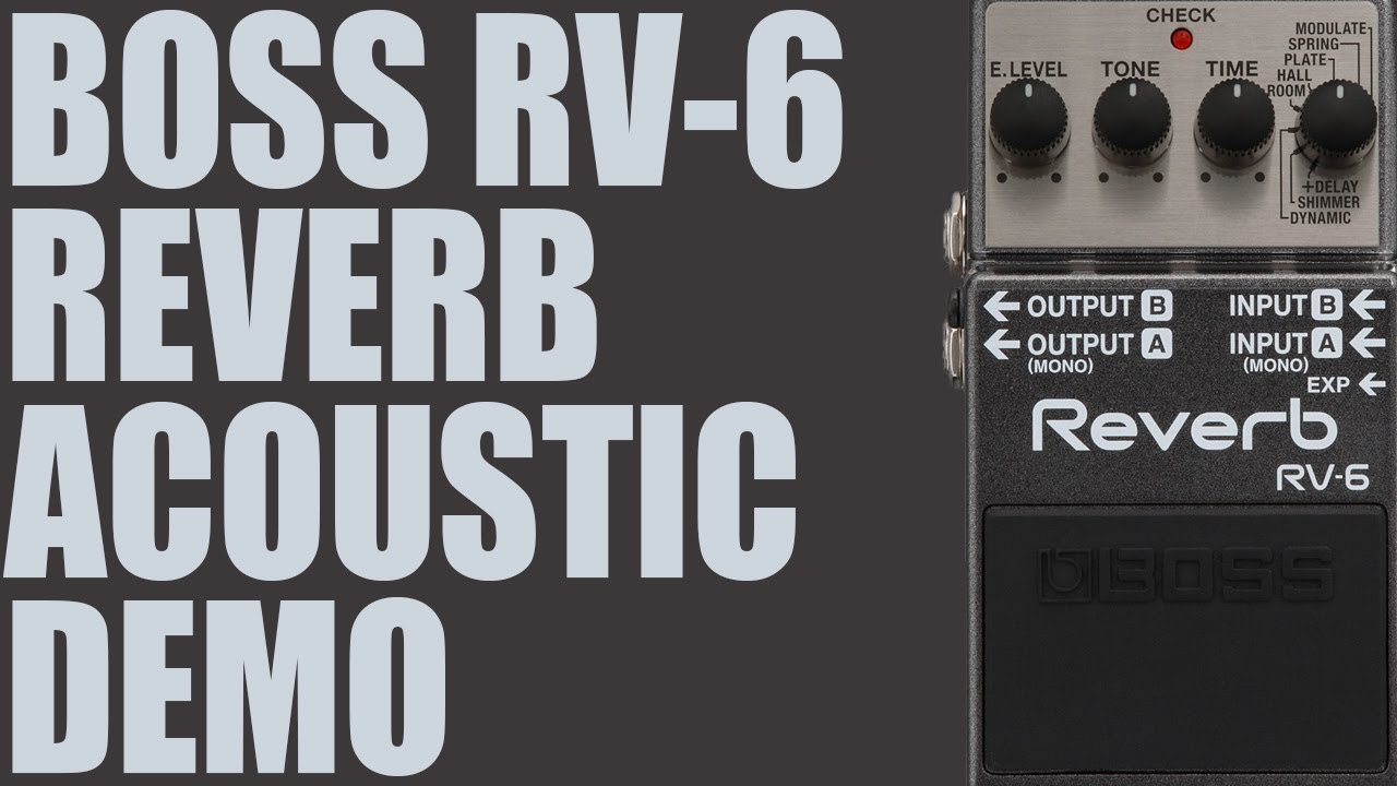 Boss - RV-6 Reverb - Acoustic Guitar Demo (Classical)
