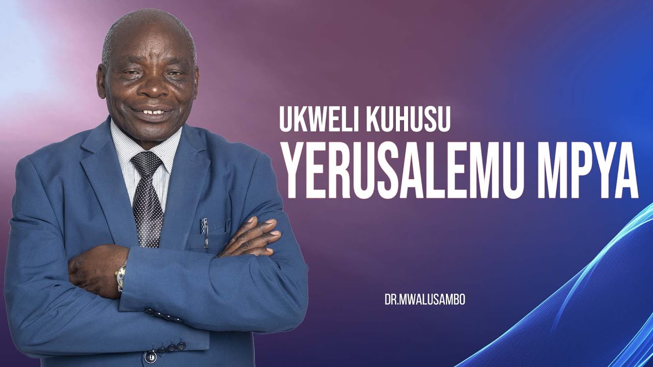 YERUSALEMU MPYA NA DR MWALUSAMBO #drmwalusambo  #kingdomphilosophy  #biblestudy #biblia