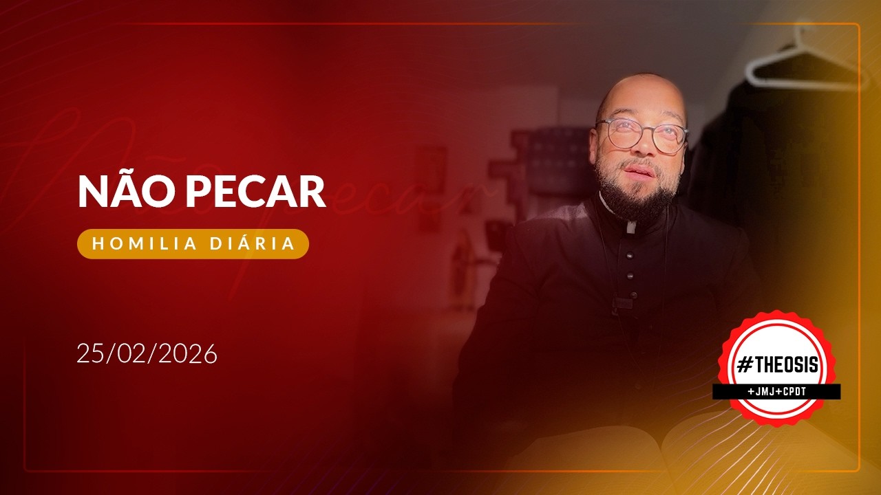 Homilia Diária - Não pecar | 2026.02.25