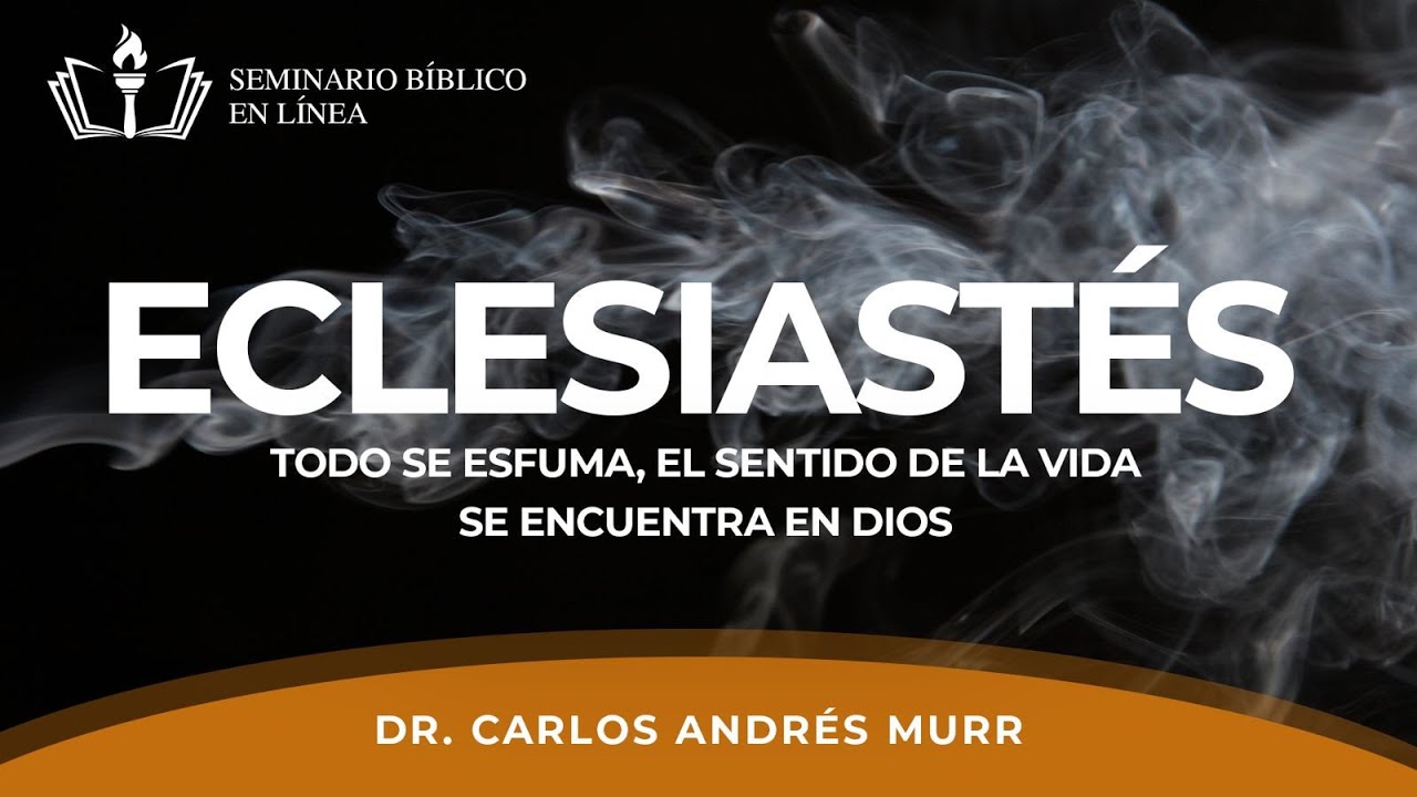 Eclesiastés “Todo se esfuma, el sentido de la vida se encuentra en Dios.”