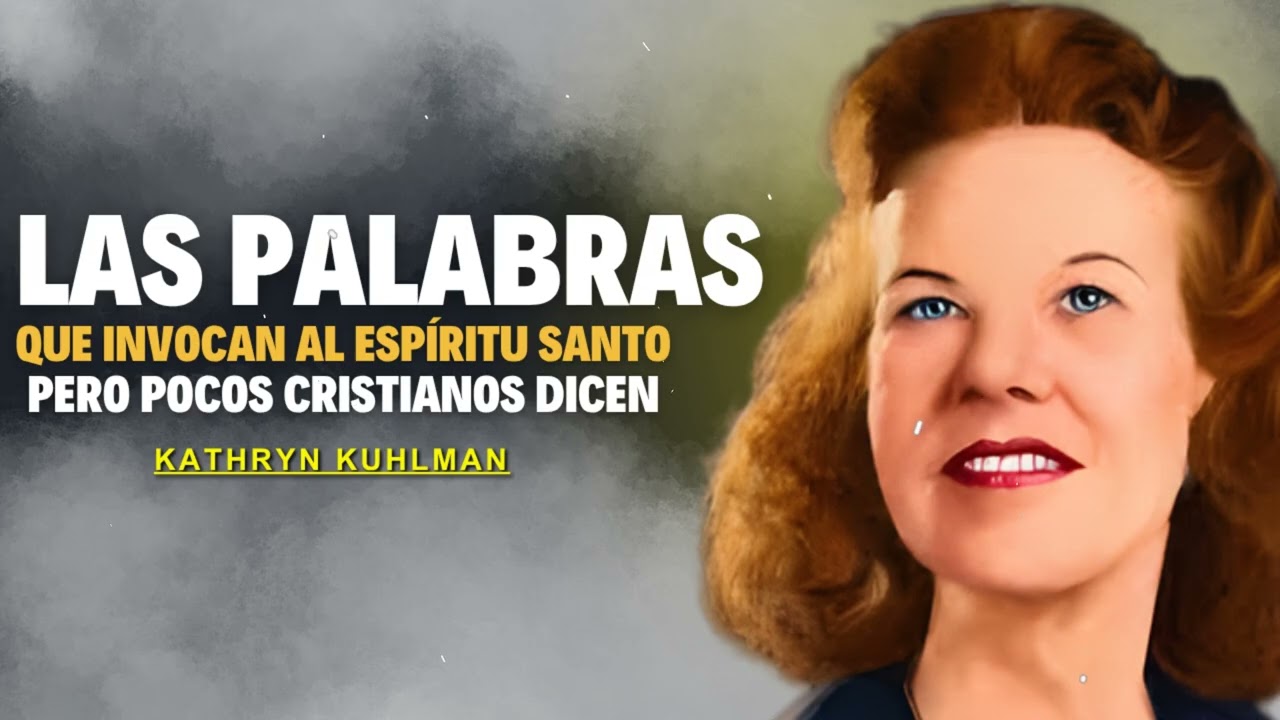 Kathryn Kuhlman - Las PALABRAS que INVOCAN al ESPÍRITU SANTO pero Pocos CRISTIANOS DICEN