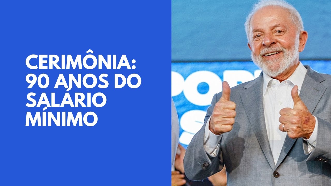 🔴 Cerimônia: 90 anos do Salário Mínimo