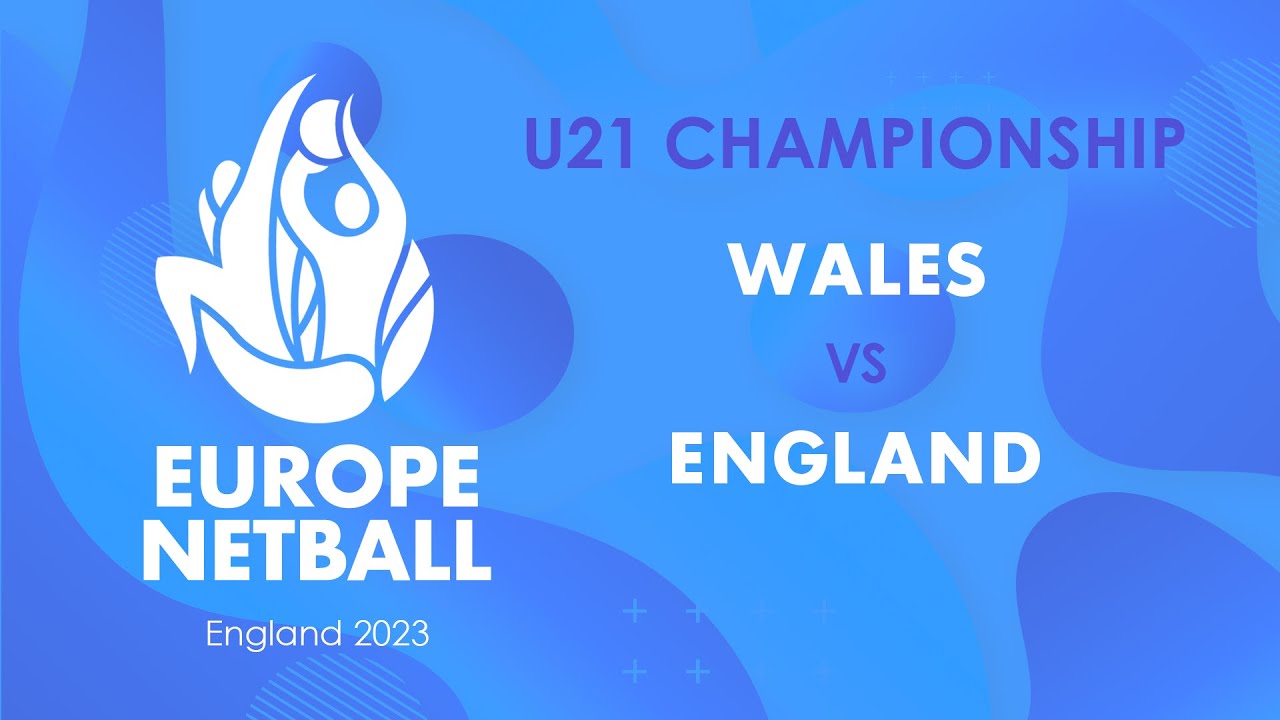Wales vs England | Europe Netball U21 Championship