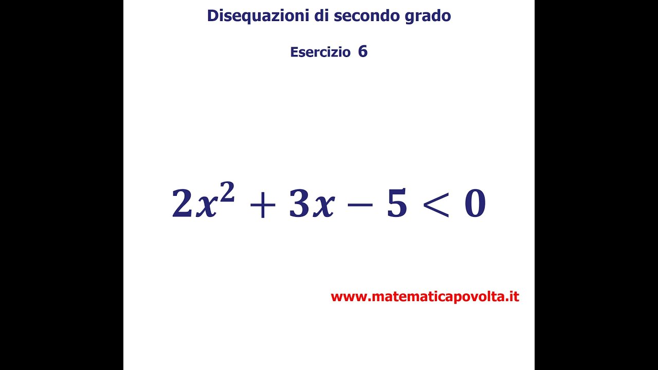 Disequazioni di secondo grado . esercizio 6
