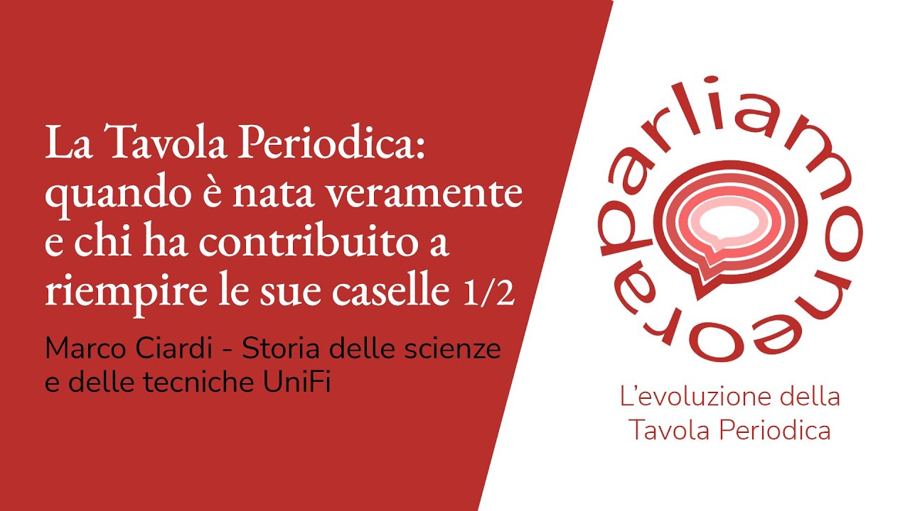 La Tavola Periodica: quando è nata e chi ha contribuito a riempire le sue caselle 1/2