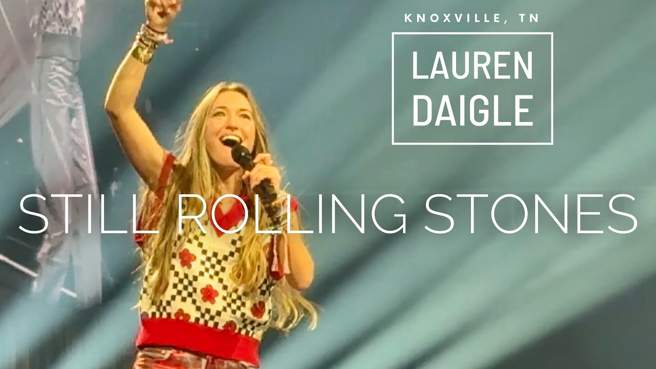 LAUREN DAIGLE - Still Rolling Stones - Kaleidoscope Tour 2023