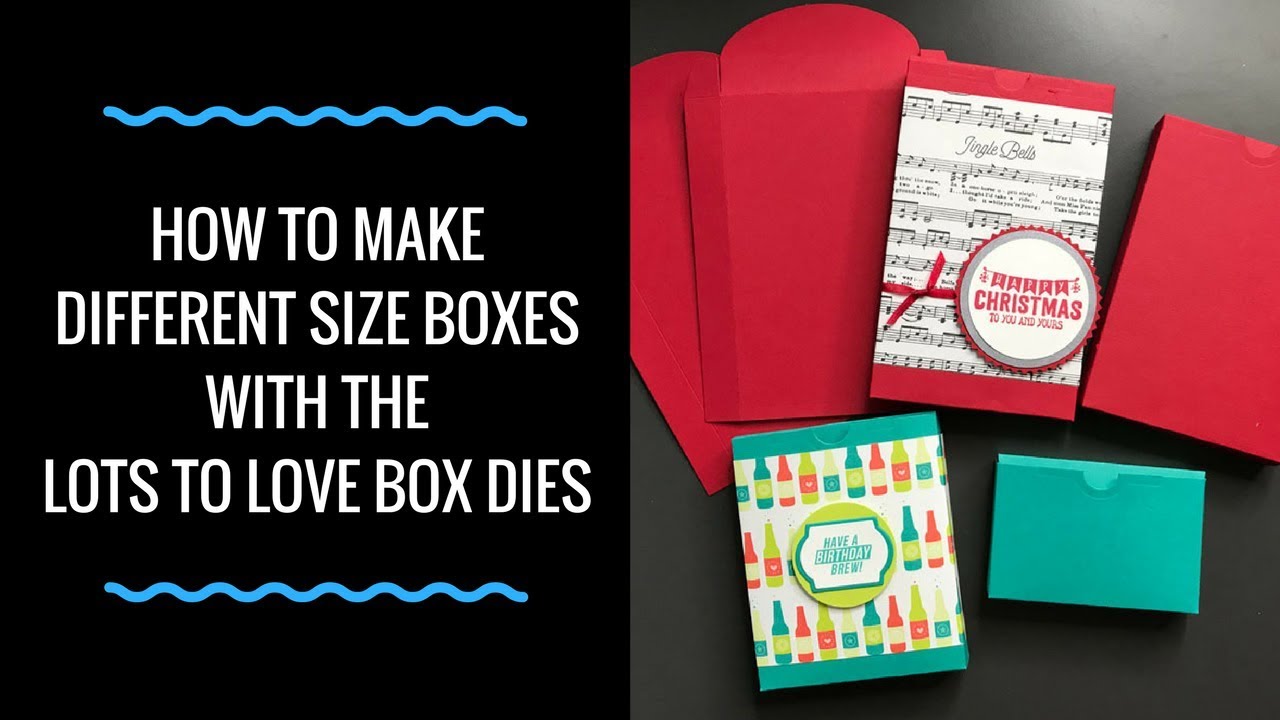 How to Make Different Size Boxes with the Lots to Love Box Framelit Dies (Facebook Live)