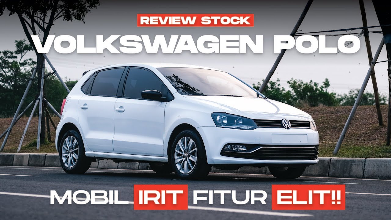 Review Volkswagen Polo 1.2 TSi !! MOBIL IRIT FITUR ELIT !! | Review Stock Ep. 03
